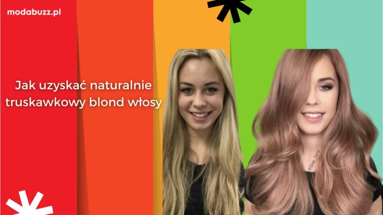 Jak uzyskać naturalnie truskawkowy blond włosy